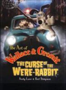 Paperback The Art of Wallace & Gromit: The Curse of the Were-Rabbit Book