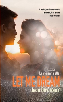 Paperback Let Me Dream: La vie sans elle [French] Book