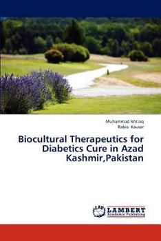 Biocultural Therapeutics for Diabetics Cure in Azad Kashmir,Pakistan