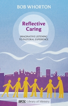 Paperback Reflective Caring: Imaginative Listening to Pastoral Experience Book