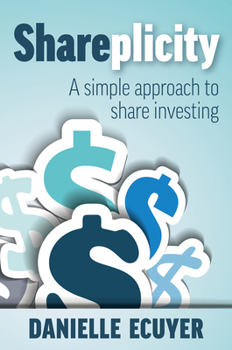 Paperback Shareplicity: A Simple Approach to Share Investing Book