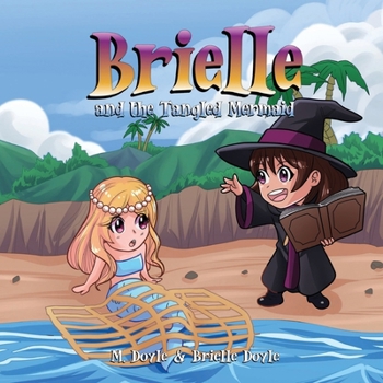 Brielle and the Tangled Mermaid (Brielle's Magical Adventures)