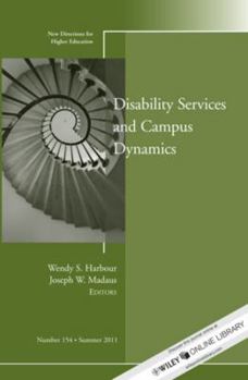 Disability and Campus Dynamics: New Directions for Higher Education, Number 154