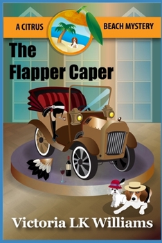 The Flapper Caper: A Citrus Beach Mystery - Book #6 of the Citrus Beach Mysteries