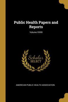 Paperback Public Health Papers and Reports; Volume XXXII Book