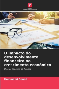 Paperback O impacto do desenvolvimento financeiro no crescimento econômico [Portuguese] Book