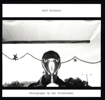 Hardcover Lee Friedlander: Self Portrait Book