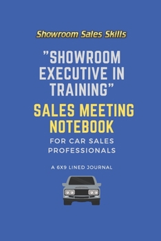 Paperback "Showroom Executive in Training" Sales Meeting Notebook: A 6x9 Lined Journal for Car Sales Professionals Book