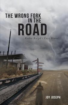 Paperback The Wrong Fork in the Road: Rodeo Ralph's Last Stand Book