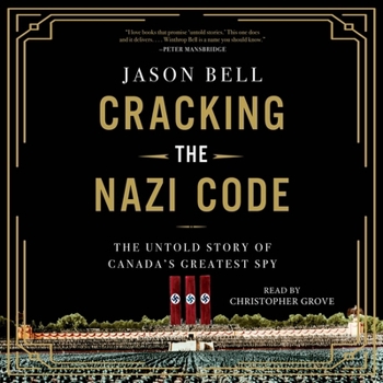 Audio CD Cracking the Nazi Code: The Untold Story of Canada's Greatest Spy Book