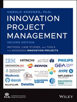 Hardcover Innovation Project Management: Methods, Case Studies, and Tools for Managing Innovation Projects Book