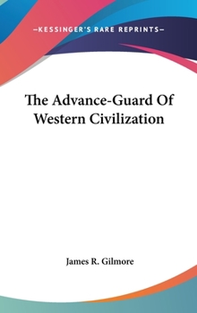 Hardcover The Advance-Guard Of Western Civilization Book