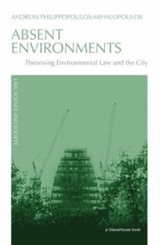 Paperback Absent Environments: Theorising Environmental Law and the City Book