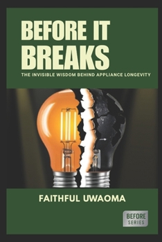 Paperback Before It Breaks: The Invisible Wisdom Behind Appliance Longevity Book