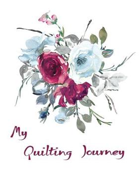 Paperback My Quilting Journey: Quilt Diary Book
