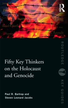Paperback Fifty Key Thinkers on the Holocaust and Genocide Book