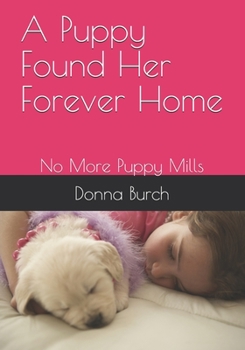 Paperback A Puppy Found Her Forever Home: No More Puppy Mills Book