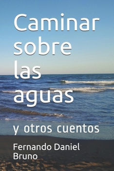 Paperback Caminar sobre las aguas: y otros cuentos [Spanish] Book