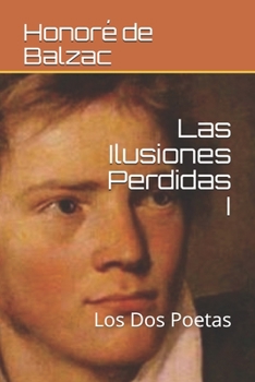 Paperback Las Ilusiones Perdidas I: Los Dos Poetas [Spanish] Book