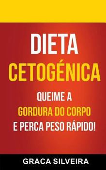 Paperback Dieta Cetogénica: Queime A Gordura Do Corpo E Perca Peso Rápido! [Portuguese] Book