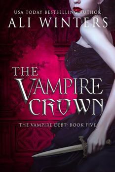 Paperback The Vampire Crown: A gothic, paranormal, enemies-to-lovers, romantasy. (Shadow World: The Vampire Debt) Book