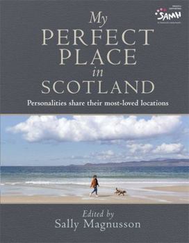 Hardcover My Perfect Place in Scotland: Personalities share their most-loved locations Book