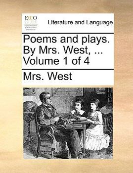 Paperback Poems and Plays. by Mrs. West, ... Volume 1 of 4 Book