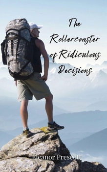 Paperback The Rollercoaster of Ridiculous Decisions Book