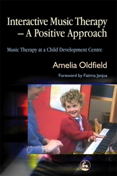 Paperback Interactive Music Therapy - A Positive Approach: Music Therapy at a Child Development Centre Book