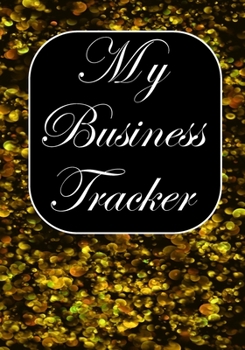 My business Tracker: Notebook and organizer to Track sales, expenses, budget, goals Best planner for entrepreneurs, moms, women /Boss/Co-worker/Assistant/Manager