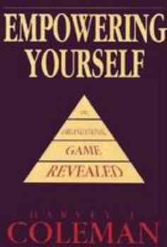 Hardcover Empowering Yourself: The Organizational Game Revealed Book