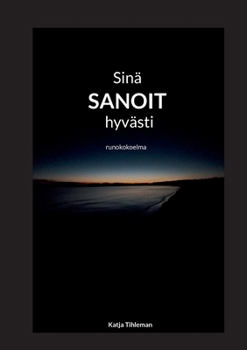 Paperback Sinä sanoit hyvästi: runokokoelma [Finnish] Book