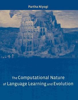 Hardcover The Computational Nature of Language Learning And Evolution (Current Studies in Linguistics Series) Book