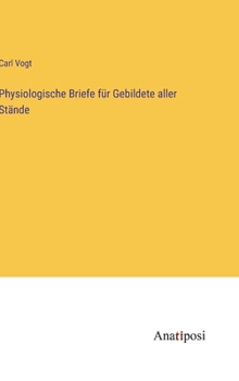 Hardcover Physiologische Briefe für Gebildete aller Stände [German] Book