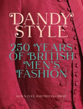 Hardcover Dandy Style: 250 Years of British Men's Fashion Book
