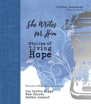 Hardcover She Writes for Him: Stories of Living Hope Book