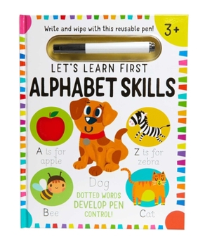 Hardcover Let's Learn: First Alphabet Skills (Write and Wipe) Book