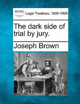 Paperback The Dark Side of Trial by Jury. Book