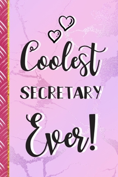 Coolest Secretary Ever!: Cute Secretary Gifts for Women: Pink Paperback Journal & Notebook To Write In