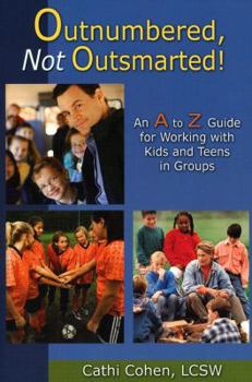 Paperback Outnumbered, Not Outsmarted!: An A to Z Guide for Working with Kids and Teens in Groups Book