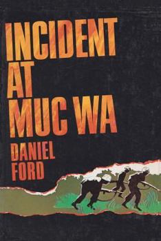 Paperback Incident at Muc Wa: A Story of the Vietnam War Book