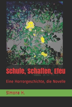 Paperback Schule, Schatten, Efeu: Eine Horrorgeschichte, die Novelle [German] Book