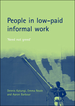 Paperback People in Low-Paid Informal Work: 'Need Not Greed' Book