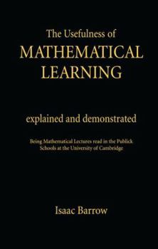 Paperback The Usefullness of Mathematical Learning: Explained and Demonstrated Book