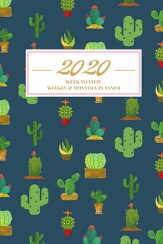 Paperback 2020 Diary Week To View Weekly & Monthly Planner: Cactus Calendar Schedule + Organizer, Year Planner For Business, Office, Home, University, College, Book