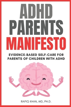 ADHD Parents Manifesto: Evidence-based Self-Care For Parents Of Children With ADHD