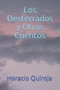 Los Desterrados y Otros Cuentos (Spanish Edition)