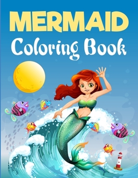 Mermaid Coloring Book: Mermaid Coloring Book For Kids