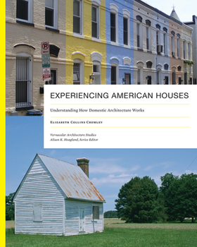 Paperback Experiencing American Houses: Understanding How Domestic Architecture Works Book