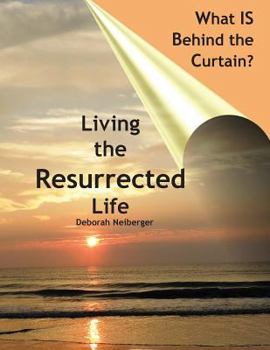 Paperback What is Behind the Curtain?: Living the Resurrected Life Book